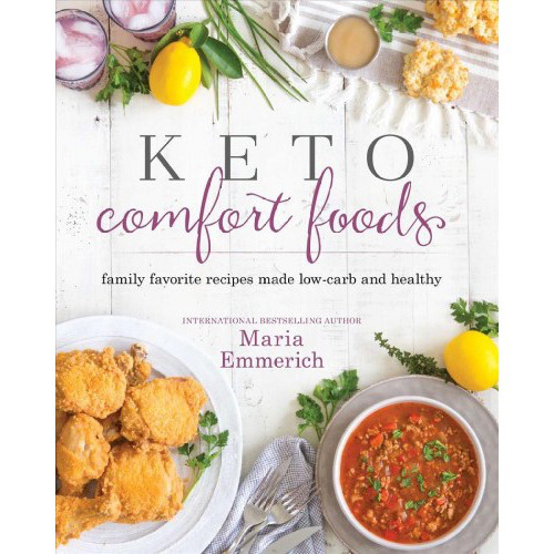 Maria Emmerich Keto Comfort Foods Cookbook