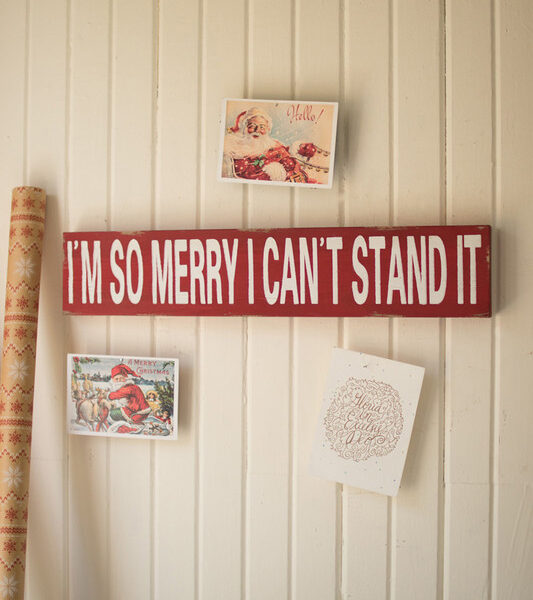 So Merry I Can't Stand It Sign