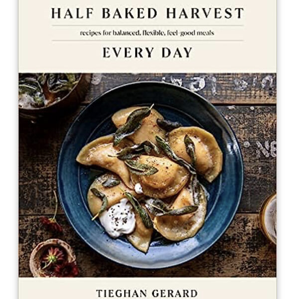 Half Baked Harvest Everyday Recipes