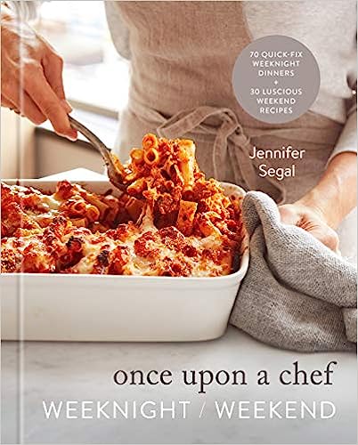 Once Upon a Chef Weeknight Weekends Cookbook